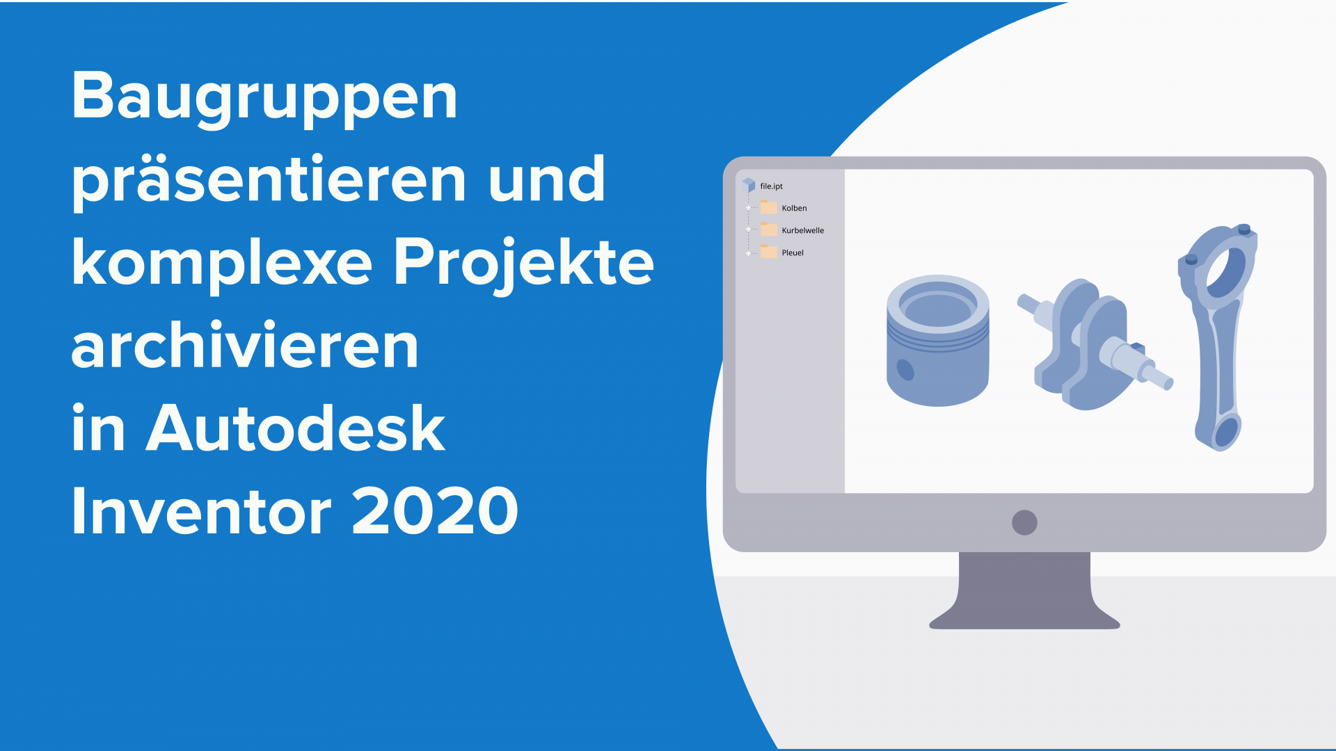 Baugruppen präsentieren in Autodesk Inventor 2020 – Online Kurs