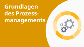 Grundlagen des Prozessmanagements