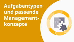 Aufgabentypen und passende Managementkonzepte