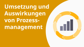 Umsetzung und Auswirkungen von Prozessmanagement