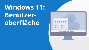 Windows 11: Benutzeroberfläche