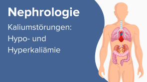 Kaliumstörungen: Hypo- und Hyperkaliämie