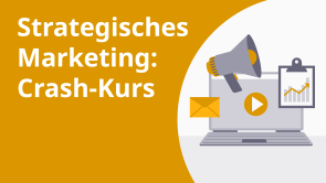 Strategisches Marketing: Crash-Kurs