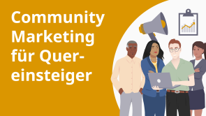 Community Marketing für Quereinsteiger