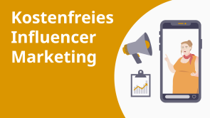 Kostenfreies Influencer Marketing