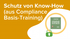 Schutz von Know-How (aus Compliance Basis-Training)