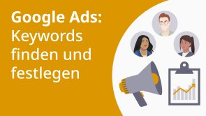 Google Ads: Keywords finden und festlegen