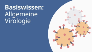 Basiswissen: Allgemeine Virologie