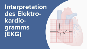 Interpretation des Elektrokardiogramms (EKG)