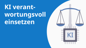 KI verantwortungsvoll einsetzen