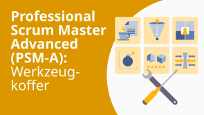 Professional Scrum Master Advanced (PSM-A): Werkzeugkoffer