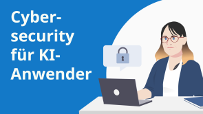 Cybersecurity für KI-Anwender
