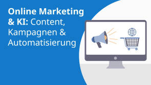 Online Marketing & KI: Content, Kampagnen & Automatisierung
