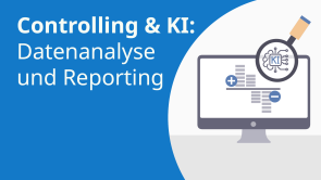 Controlling & KI: Datenanalyse und Reporting