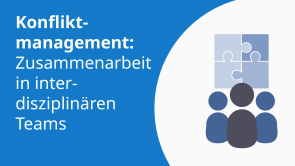 Konfliktmanagement: Zusammenarbeit in interdisziplinären Teams