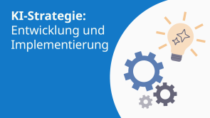 KI-Strategie: Entwicklung und Implementierung