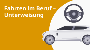 Fahrten im Beruf – Unterweisung