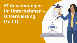 KI Anwendungen im Unternehmen – Unterweisung (Teil 1)