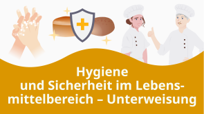Hygiene und Sicherheit im Lebensmittelbereich – Unterweisung