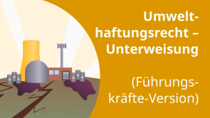 Umwelthaftungsrecht – Unterweisung (Führungskräfte-Version)