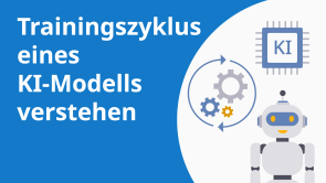 Trainingszyklus eines KI-Modells verstehen