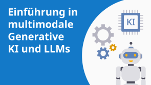 Einführung in multimodale generative KI und LLMs