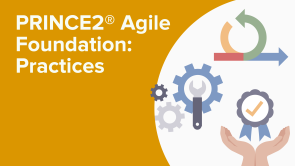 PRINCE2® Agile Foundation: Practices
