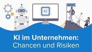 KI im Unternehmen: Chancen und Risiken