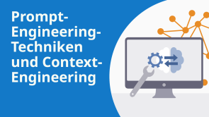 Prompt-Engineering-Techniken und Context-Engineering