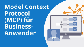 Model Context Protocol (MCP) für Business-Anwender