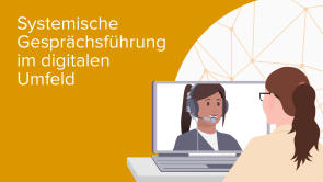 Systemische Gesprächsführung im digitalen Umfeld