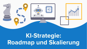 KI-Strategie: Roadmap und Skalierung