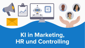 KI in Marketing, HR und Controlling