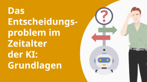 Das Entscheidungsproblem im Zeitalter der KI: Grundlagen