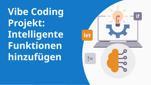 Vibe Coding Projekt: Intelligente Funktionen hinzufügen