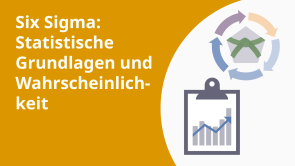 Six Sigma: Statistische Grundlagen und Wahrscheinlichkeit