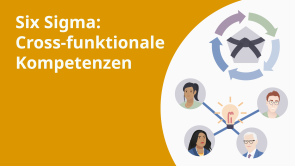 Six Sigma: Cross-funktionale Kompetenzen