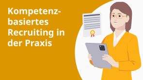 Kompetenzbasiertes Recruiting in der Praxis