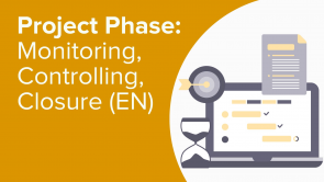 Project Phase: Monitoring, Controlling, Closure (EN)