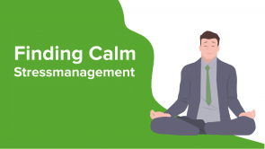 Finding Calm – Stressmanagement (EN)