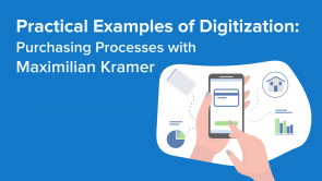 Practical Examples of Digitization: Purchasing Processes with Maximilian Kramer