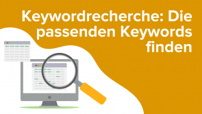 Keywordrecherche: Die passenden Keywords finden