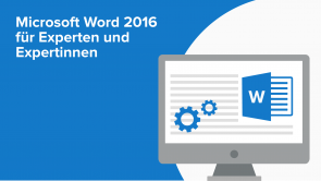 Microsoft Word 2016 für Experten und Expertinnen