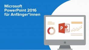 Microsoft PowerPoint 2016 für Anfänger*innen