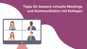 Tipps für bessere virtuelle Meetings und Kommunikation mit Kollegen