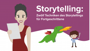Zwölf Techniken des Storytellings für Fortgeschrittene