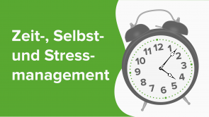 Zeit-, Selbst- und Stressmanagement
