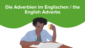 Die Adverbien im Englischen / the English Adverbs