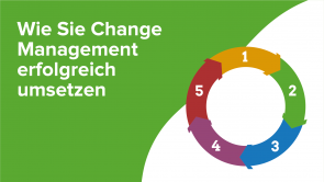Wie Sie Change Management erfolgreich umsetzen