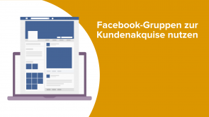 Facebook-Gruppen zur Kundenakquise nutzen